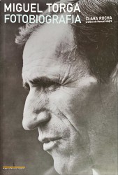 MIGUEL TORGA. FOTOBIOGRAFIA. Prefácio de Manuel Alegre.